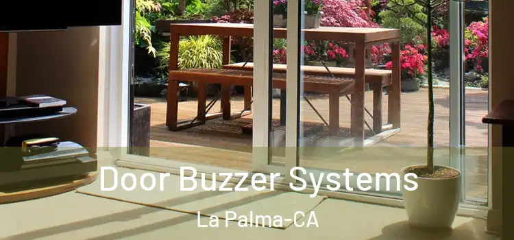  Door Buzzer Systems La Palma-CA