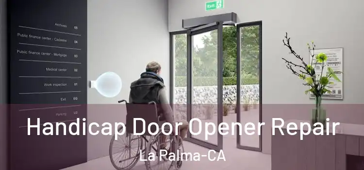 Handicap Door Opener Repair La Palma-CA