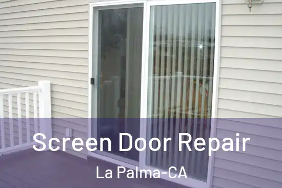 Screen Door Repair La Palma-CA