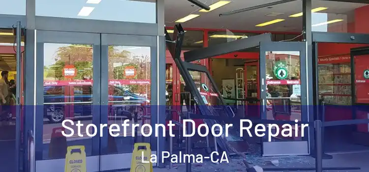  Storefront Door Repair La Palma-CA